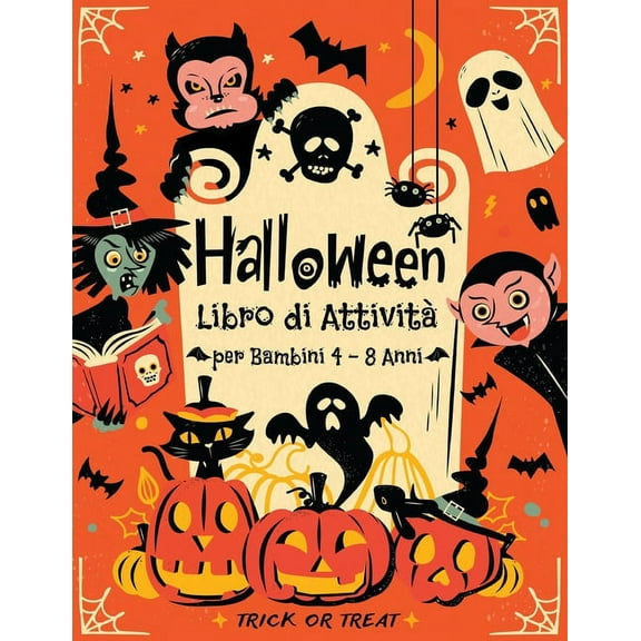 HALLOWEEN Libro di Attività per Bambini 4-8 Anni : Libro Dei Giochi Halloween - Labirinti, Trova le differenze, Sudoku, Colorare, Unisci i puntini, Trova l'ombra. (Paperback)