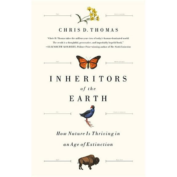 Inheritors of the Earth : How Nature Is Thriving in an Age of Extinction (Hardcover)