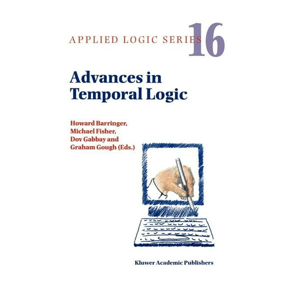 Applied Logic Advances in Temporal Logic, Book 16, (Hardcover)