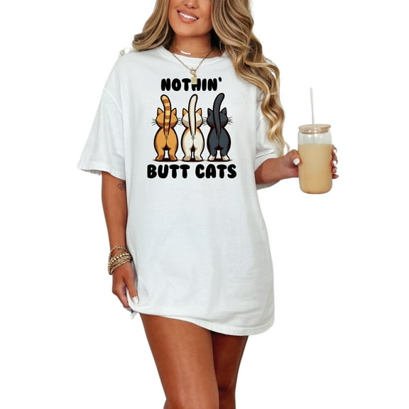 Nothin Butt Cats T-Shirt Cute Cat Lover Gift Funny Cat Graphic Tee Cat Butts Illustration Humorous Shirt, White Comfort Colors T-Shirt, Small