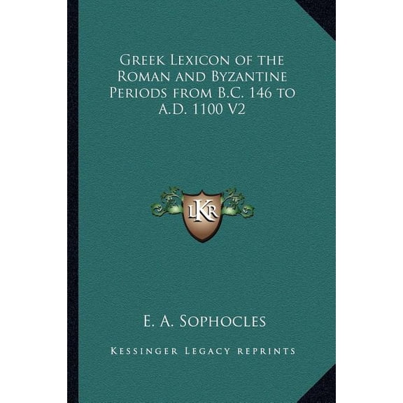 Greek Lexicon of the Roman and Byzantine Periods from B.C. 146 to A.D. 1100 V2 (Paperback)