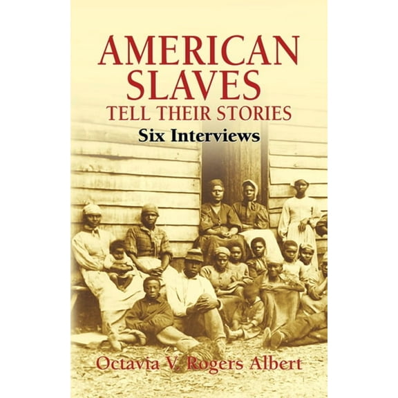 African American American Slaves Tell Their Stories: Six Interviews, (Paperback)