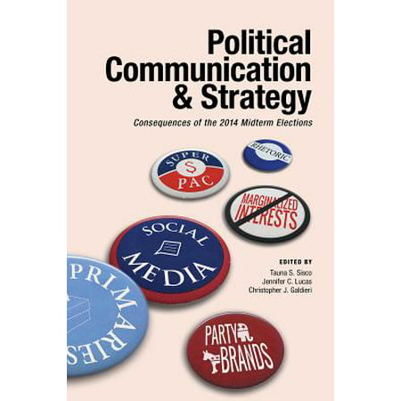 Political Communication & Strategy : Consequences of the 2014 Midterm (Best Election Campaign Strategy)