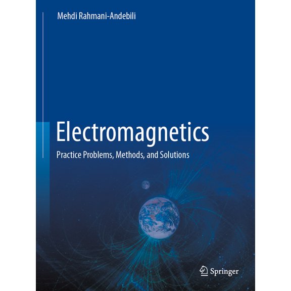 Electromagnetics: Practice Problems, Methods, and Solutions, (Hardcover)