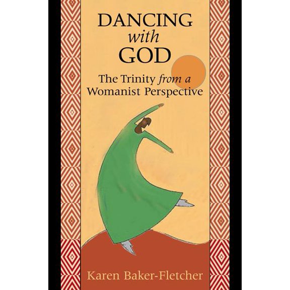 Dancing with God: The Trinity from a Womanist Perspective (Paperback)