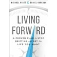thumbnail image 3 of Living Forward, Michael Hyatt, Daniel Harkavy Hardcover, 3 of 3