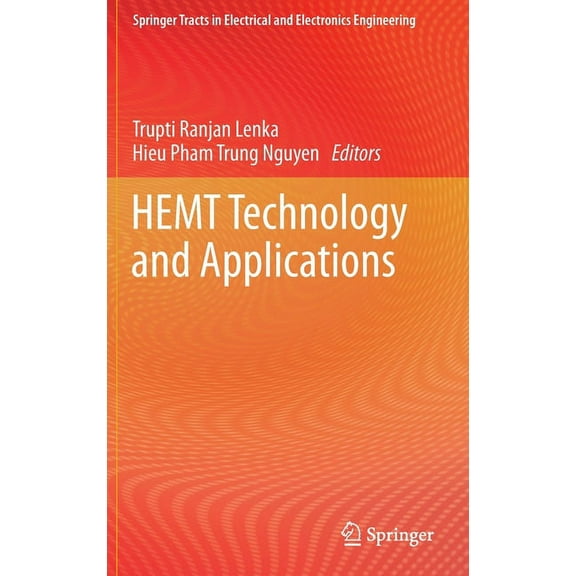 Springer Tracts in Electrical and Electr Hemt Technology and Applications, (Hardcover)