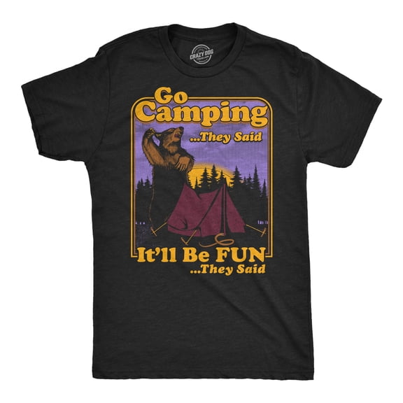 Mens Funny T Shirts Go Camping They Said Itll Be Fun They Said Sarcastic Tee For Men Graphic Tees