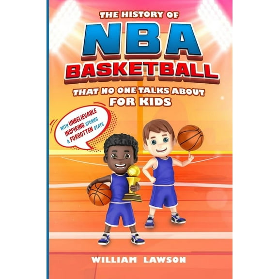 The History of NBA Basketball for Kids That No One Talks About, (Paperback)