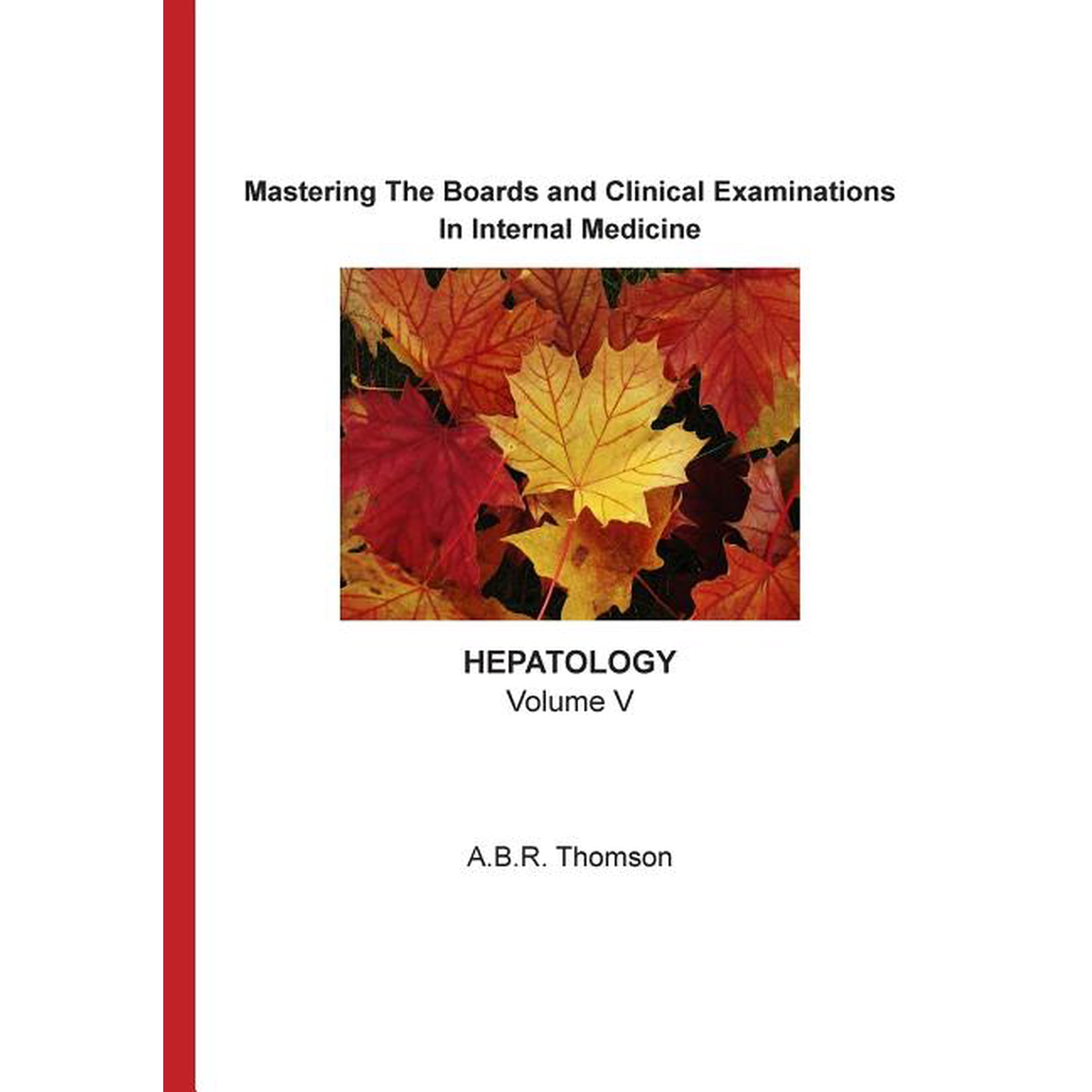 Mastering the Boards and Clinical Examinations - Hepatology: Volume V