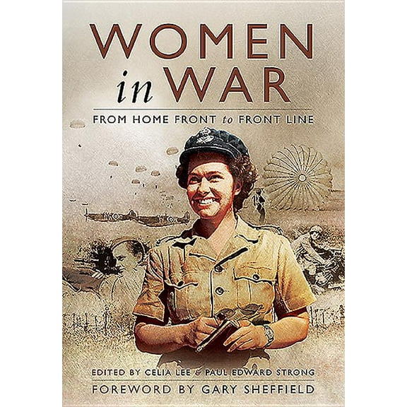 Women in War: From Home Front to Front Line (Paperback)