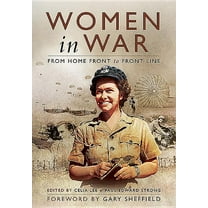 Women in War: From Home Front to Front Line (Paperback)