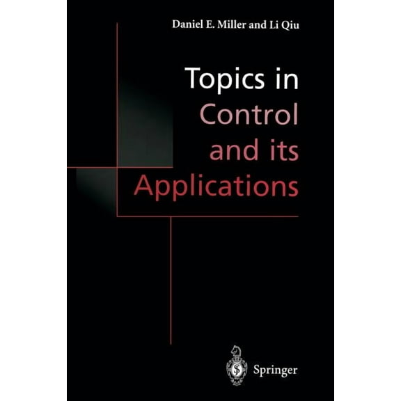 Topics in Control and Its Applications: A Tribute to Edward J. Davison, (Paperback)