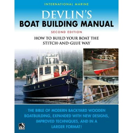 Devlin's Boat Building Manual: How to Build Any Boat the ...