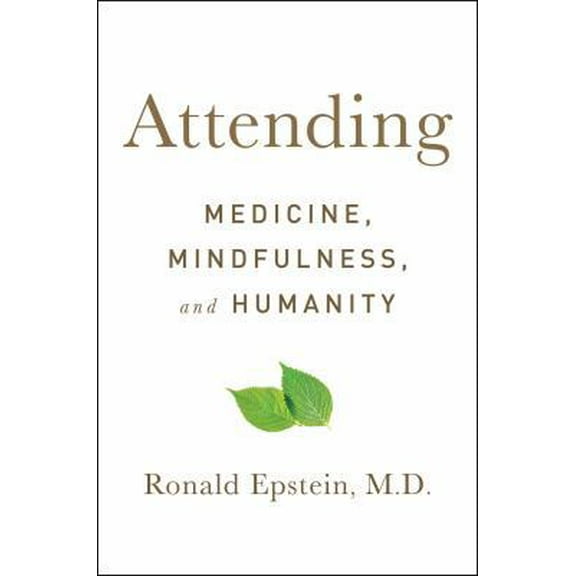 Pre-Owned Attending: Medicine, Mindfulness, and Humanity (Hardcover) 1501121715 9781501121715