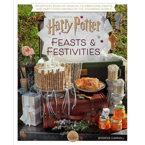 Pre-Owned Harry Potter: Feasts & Festivities: An Official Book of Magical Celebrations, Crafts, and Party Food Inspired by the Wizarding World (Entertaining Gif (Hardcover) 168383724X 9781683837244