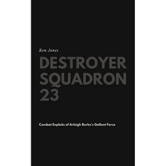 Destroyer Squadron 23, (Hardcover)