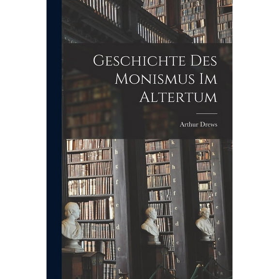 Geschichte Des Monismus Im Altertum (Paperback)