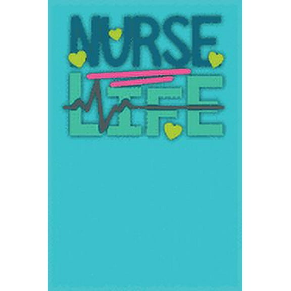 Nurse Life: Graduation Gift for Nurses, Doctors or Nurse Practitioner with 120 pages (Paperback)