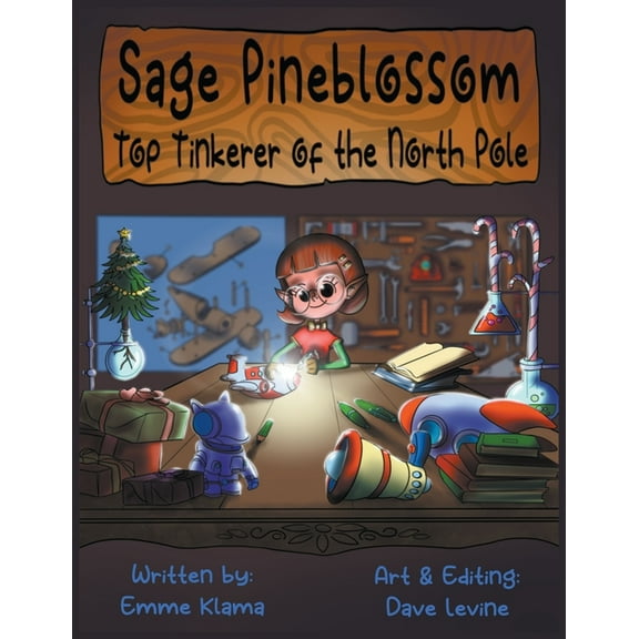 Sage Pineblossom: Top Tinkerer of the North Pole, (Paperback)