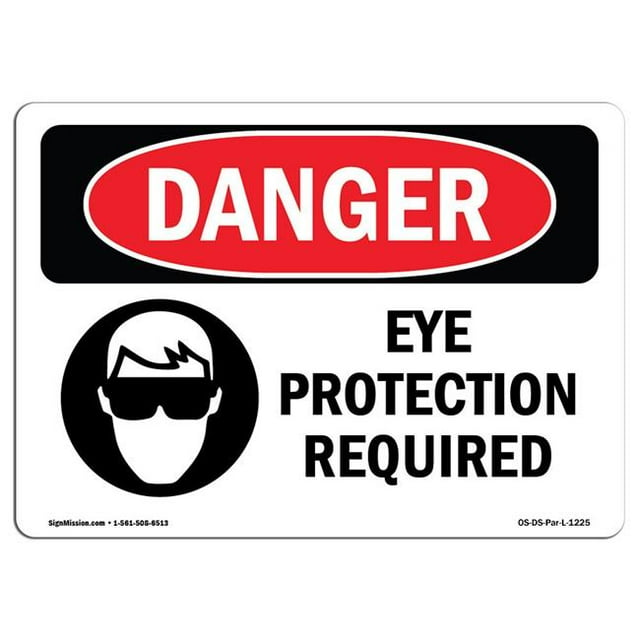 SignMission OS-DS-A-1218-L-1225 12 x 18 Po Signe de Danger OSHA - Protection Oculaire Requise