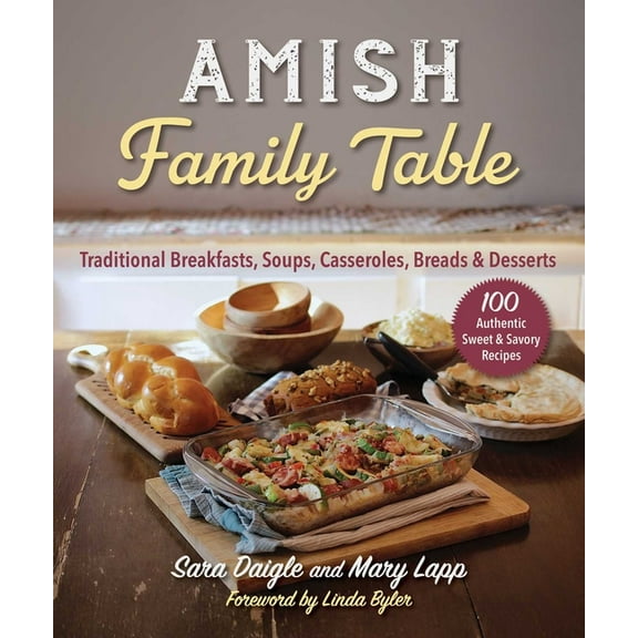 Amish Family Table: Traditional Breakfasts, Soups, Casseroles, Breads & Desserts, (Paperback)