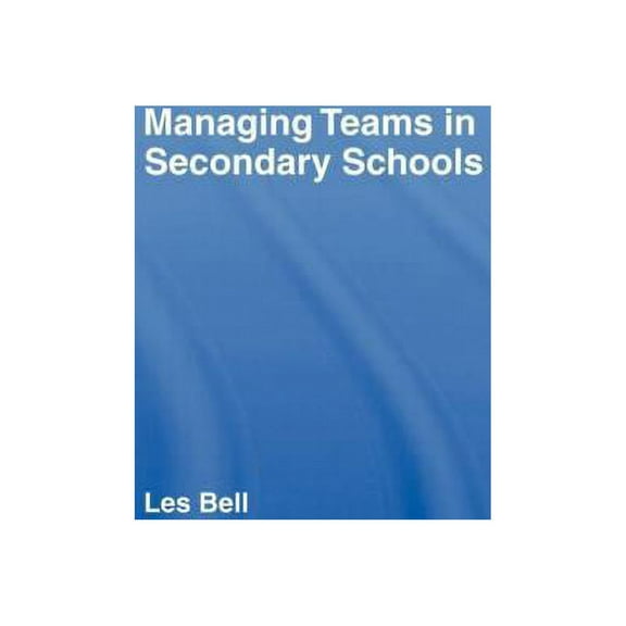 Educational Management Managing Teams in Secondary Schools, (Hardcover)