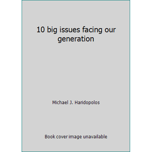 Pre-Owned 10 big issues facing our generation (Paperback) 0155677780 9780155677784
