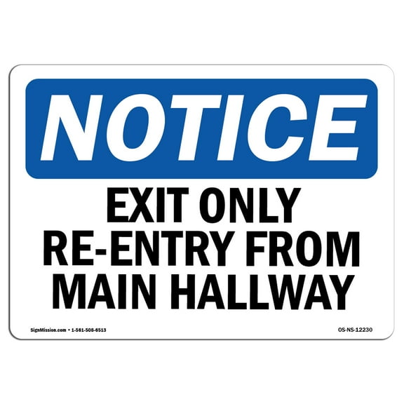 OSHA Notice Sign - Exit Only Re-Entry From Main Hallway | Decal | Protect Your Business, Construction Site, Warehouse |  Made in the USA