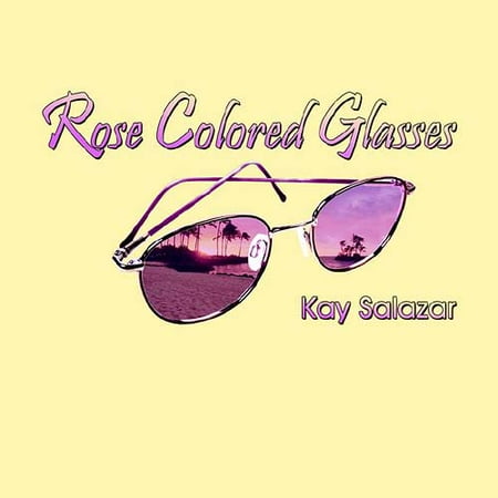 Rose Colored Glasses