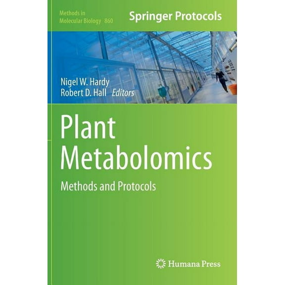 Methods in Molecular Biology Plant Metabolomics: Methods and Protocols, Book 860, (Hardcover)