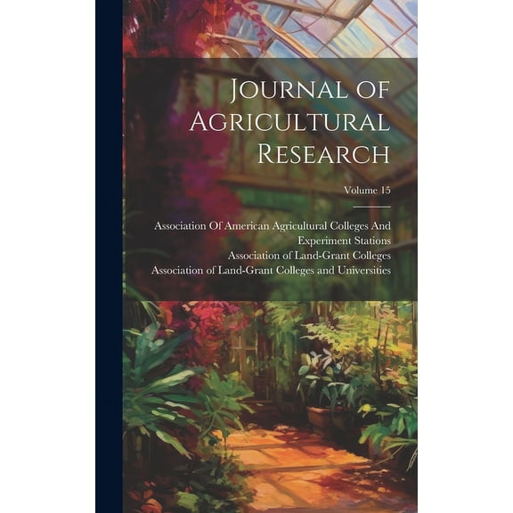 Journal of Agricultural Research; Volume 15 (Hardcover)