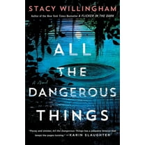 All the Dangerous Things, (Hardcover)