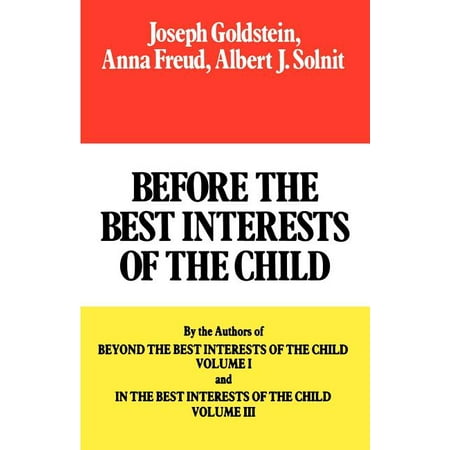 Before the Best Interests of the Child (Best Interest Of The Child)