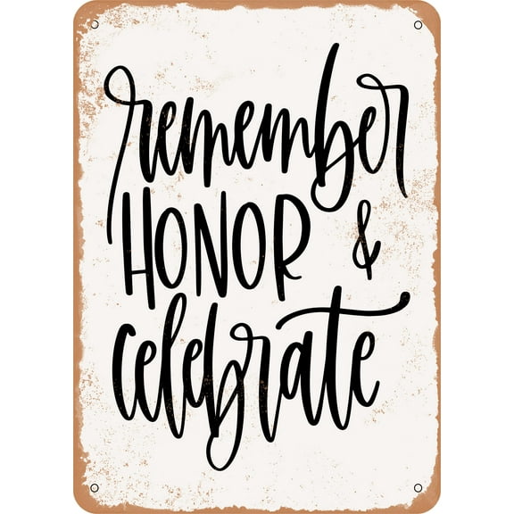 7 x 10 METAL SIGN - Remember Honor Celebrate - Vintage Rusty Look