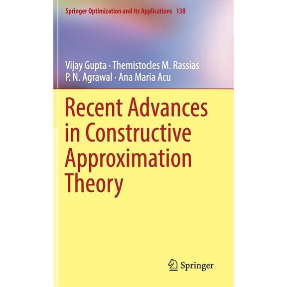 Springer Optimization and Its Applicatio Recent Advances in Constructive Approximation Theory, Book 138, (Hardcover)