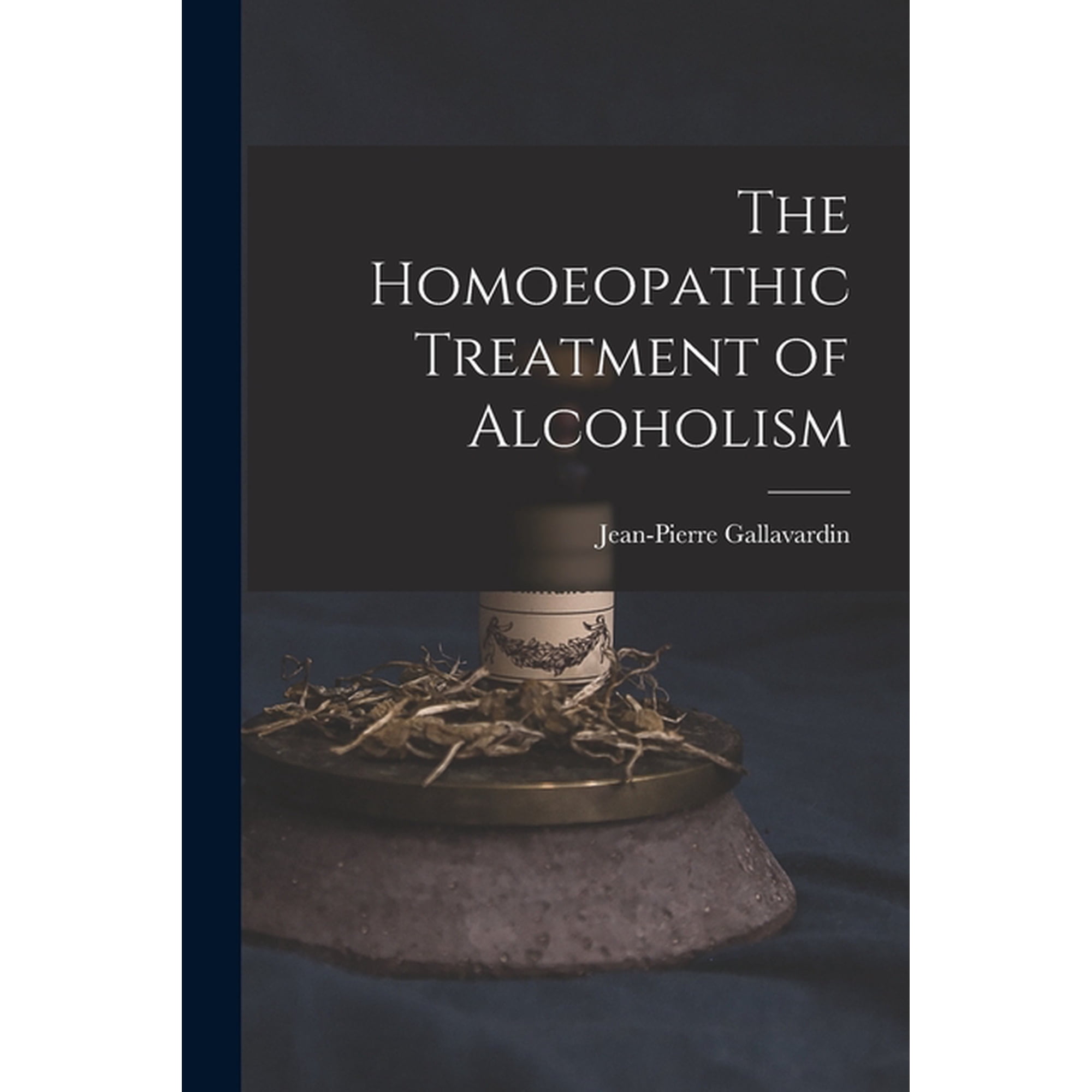 The Homoeopathic Treatment of Alcoholism (Paperback)