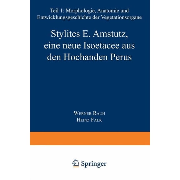 Stylites E. Amstutz, Eine Neue Isoëtacee Aus Den Hochanden Perus, (Paperback)