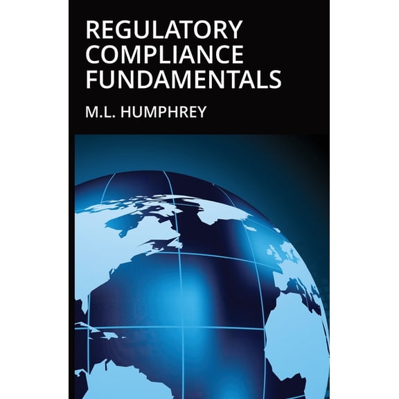 Regulatory Compliance Essentials Regulatory Compliance Fundamentals, Book 1, (Paperback)