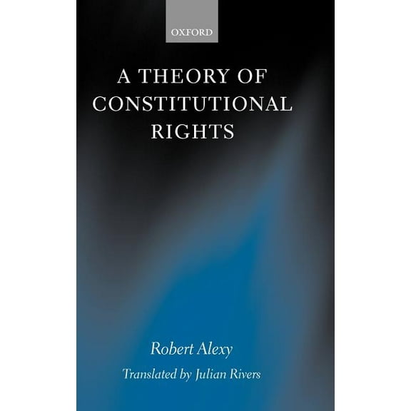 A Theory of Constitutional Rights, (Hardcover)