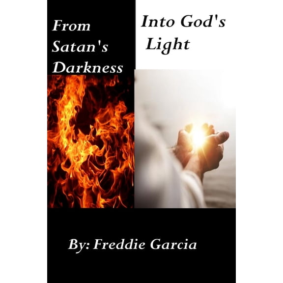 From Satan's Darkness into God's Light, (Paperback)