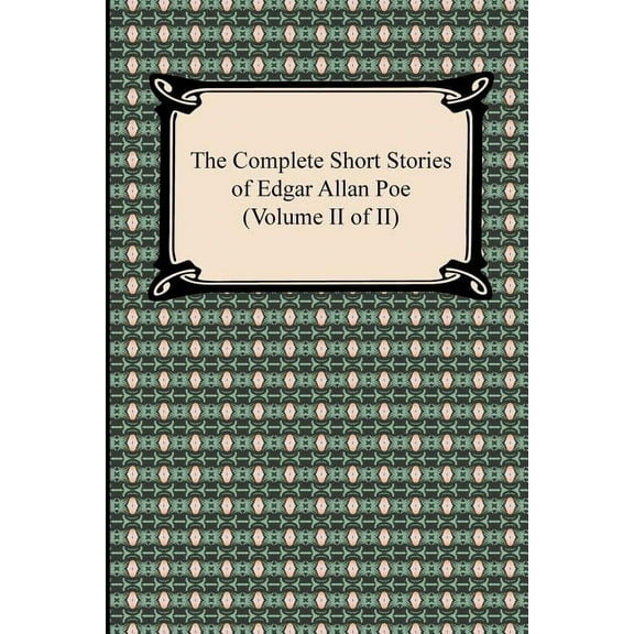 The Complete Short Stories of Edgar Allan Poe (Volume II of II), (Paperback)
