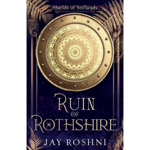 Shields of Seiflands Ruin of Rothshire, Book 4, (Paperback)