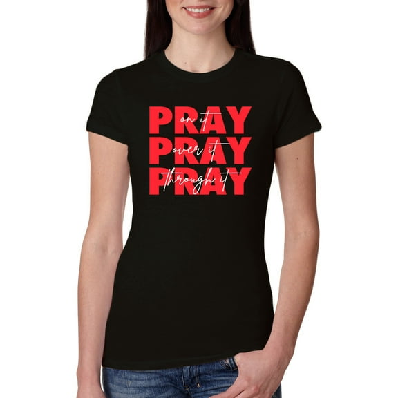 Wild Bobby, Pray On It Pray Over It Pray Through It Inspirational/Christian Women Slim Fit Junior Tee, Black, Small