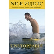 Pre-Owned Unstoppable: The Incredible Power of Faith in Action (Paperback 9780307730893) by Nick Vujicic
