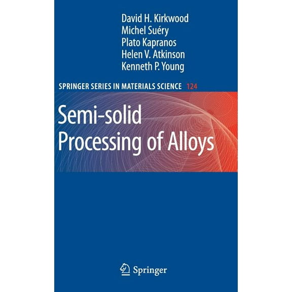 Springer Materials Science Semi-Solid Processing of Alloys, Book 124, (Hardcover)