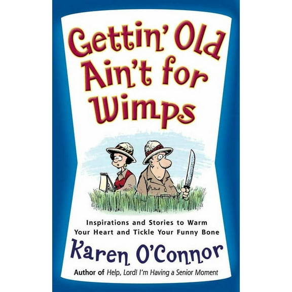Gettin' Old Ain't for Wimps, (Paperback)