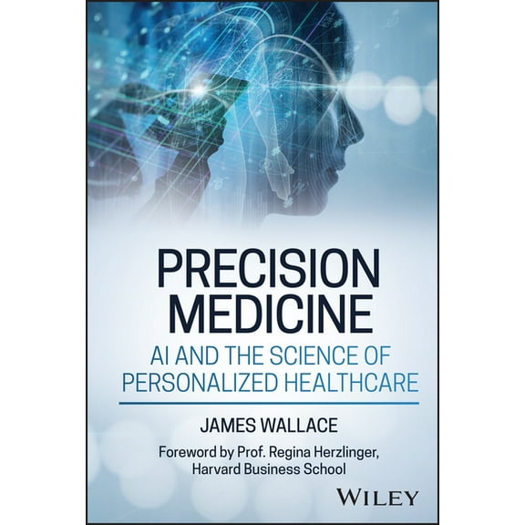 Precision Medicine, AI and the Science of Personalized Healthcare, (Hardcover)