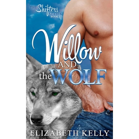Shifters: Willow and the Wolf (Series #1) (Paperback)