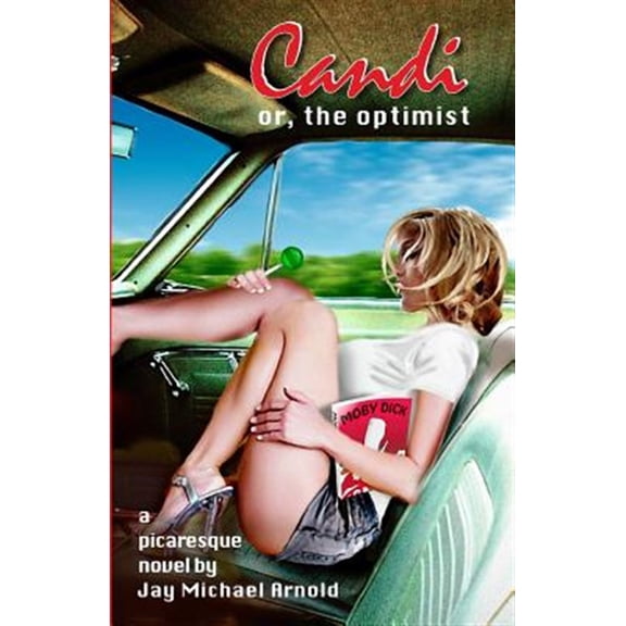 Candi: or, the optimist (Paperback) by Jay Michael Arnold